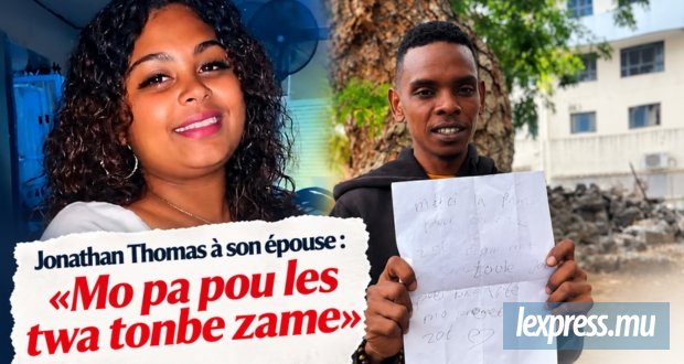 Jonathan Thomas à son épouse : «Mo pa pou les twa tonbe zame»