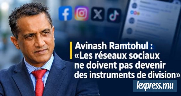 Avinash Ramtohul : «Les réseaux sociaux ne doivent pas devenir des instruments de division»