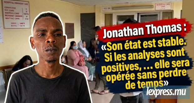 Jonathan Thomas : «Son état est stable. Si les analyses sont positives, elle sera opérée sans perdre de temps»