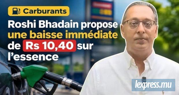 Roshi Bhadain propose une baisse immédiate de Rs 10,40 sur l’essence