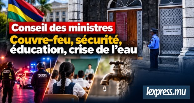 Couvre-feu, sécurité, éducation, crise de l’eau