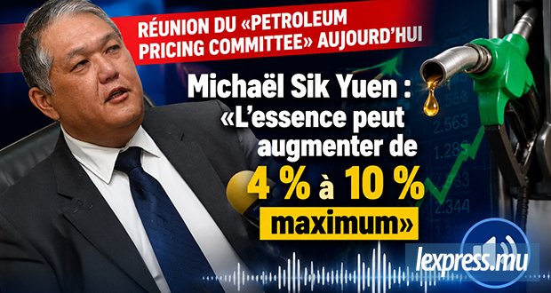Michaël Sik Yuen : «L’essence peut augmenter de 4 % à 10 % maximum»