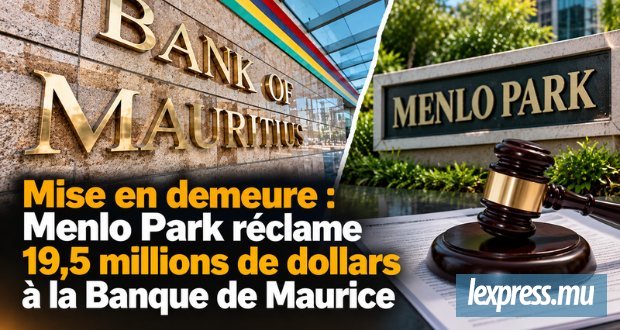 Menlo Park réclame 19,5 millions USD à la Banque de Maurice